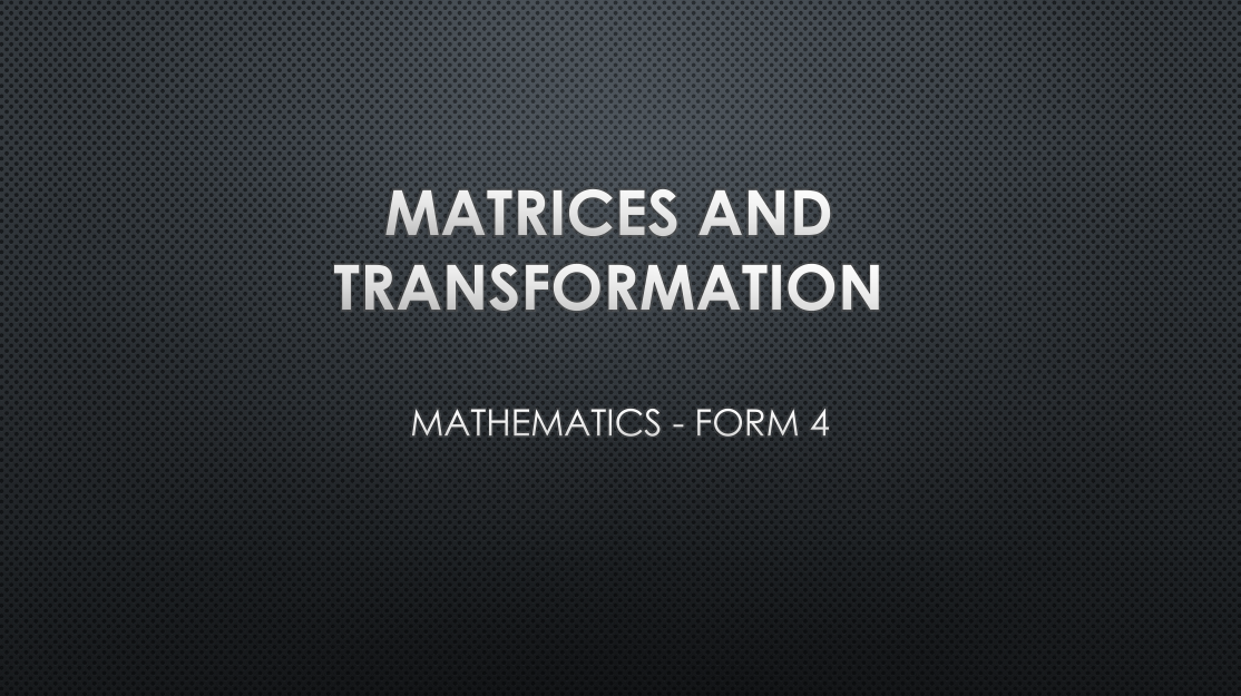 MATRICES AND TRANSFORMATION